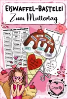 Vorschau - Mal- und Bastelvorlagen - Muttertag Bastelvorlage | Eiswaffel | Muttertagsgeschenk | Grundschule Kl. 1–2 - Deckblatt