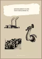 Vorschau - Arbeitsblätter - Kinderarbeit (Industrialisierung) -,,Kindheit" im historischen Wandel - Deckblatt