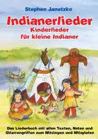 Vorschau - Anderer Materialtyp - Indianerlieder - Kinderlieder für kleine Indianer - Das Liederbuch - Deckblatt
