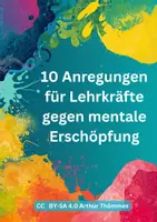 Vorschau - Anderer Materialtyp - 10 Anregungen für Lehrkräfte gegen mentale Erschöpfung - Deckblatt