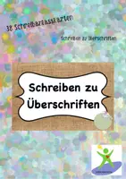 Vorschau - Bildkarten - Kreatives Schreiben: Schreiben zu Überschriften - Deckblatt