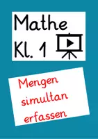 Vorschau - Präsentationen/Tafelbilder - Kleine Mengen simultan erfassen (Lernvideo) - Deckblatt