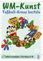 Vorschau - Mal- und Bastelvorlagen - WM Kunst - bastel deinen Fußballkranz - Deckblatt