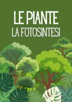 anteprima - Schede informative - Alla scoperta delle piante,Schede didattiche sulla fotosintesi - Pagina di copertina