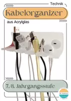 Vorschau - Unterrichtsreihen - Technik - Werkstück Kabelorganizer aus Acrylglas, 7./8. Jgst. - Seite 1