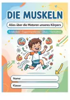 Vorschau - Arbeitsblätter - Die Muskel‑Experten: Muskeln & Bewegung verstehen · Arbeitsheft + Quiz · Klasse 3–4 - Deckblatt