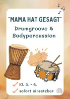 Vorschau - Arbeitsblätter - Drumgrooves & Bodypercussion zum Lied „Mama hat gesagt“ | Musikunterricht Klasse 3–6 - Deckblatt