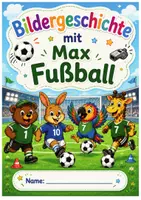 Vorschau - Unterrichtsreihen - Bildergeschichte Fußball – Schreiben & Überarbeiten zur WM 2026 | Deutsch Grundschule Klasse 4 - Seite 1