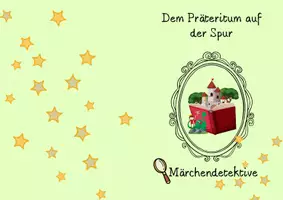 Vorschau - Arbeitsblätter - Märchen - Dem Präteritum auf der Spur - Seite 1