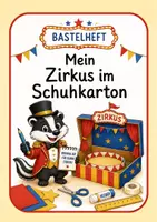 Vorschau - Mal- und Bastelvorlagen - Mein Zirkus im Schuhkarton – Bastelheft mit Figuren & Requisiten (inkl. SW‑Version) - Deckblatt