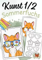 Vorschau - Mal- und Bastelvorlagen - Kunst 1/2 – Sommerfuchs Malvorlage - Deckblatt