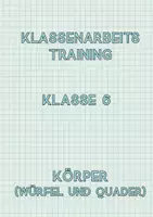 Vorschau - Arbeitsblätter - Klassenarbeitstraining Körper (Würfel und Quader) inkl. Selbstkontrolle - Deckblatt