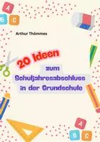 Vorschau - Anderer Materialtyp - 20 Ideen zum Schuljahresabschluss in der Grundschule - Deckblatt