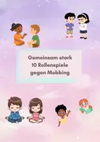 Vorschau - Stundenentwürfe - Gemeinsam stark – 10 Rollenspiele gegen Mobbing | Sozialkompetenz & Klassenklima - Deckblatt