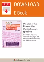 Vorschau - Stundenentwürfe - Mit Grundschulkindern über Medienkonsum sprechen: Geschichten, Bildkarten, Unterrichtsanregungen und Kopiervorlagen zur Förderung der Medienkompetenz - Seite 1