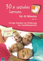 Vorschau - Stundenentwürfe - 30 x soziales Lernen für 45 Minuten – Klasse 3/4 – Band 1: Fertige Stunden zur Förderung der Sozialkompetenz - Deckblatt
