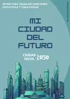 Vista previa - Unidades / Secuencias / Situaciones de Aprendizaje - Reto FUNCIONES EJECUTIVAS y CREATIVIDAD Mi ciudad del futuro - Portada