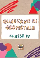 anteprima - Esercizi - QUADERNO DI GEOMETRIA – Classe IV – per tutto l’anno scolastico. - Pagina di copertina