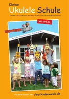 Vorschau - Lehrwerke/Schulbücher - Die Kleine Ukulele Schule: Ein Lehr- und Liederbuch mit mehr als 100 alten und neuen Kinderliedern - Deckblatt