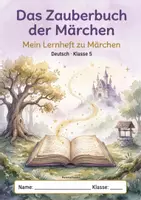 Vorschau - Stundenentwürfe - Das Zauberbuch der Märchen – Lernheft Klasse 5 - Deckblatt