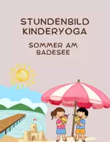 Vorschau - Stundenentwürfe - Stundenbild Kinderyoga Sommer am Badesee - Deckblatt