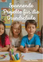 Vorschau - Anderer Materialtyp - Spannende Projekte für die Grundschule - Deckblatt