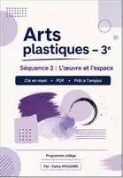 Aperçu - Feuilles d'exercices - Séquence Arts plastiques 3eme - L'oeuvre et l'espace - Page de couverture