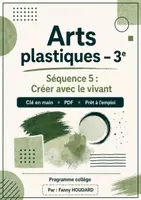 Aperçu - Feuilles d'exercices - Sequence Arts Plastiques 3ème - Créer avec le vivant : biomimétisme & architecture - Page de couverture
