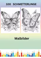 Vorschau - Mal- und Bastelvorlagen - 100 Schmetterling Malbilder - Ausmalbilder für Kinder - Deckblatt