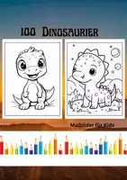 Vorschau - Spiele - 100 Dinosaurier Malbilder - Ausmalbilder für Kinder - Deckblatt