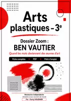 Aperçu - Feuilles d'exercices - Dossier Zoom sur Ben Vautier 3 eme - oral DNB - Page de couverture
