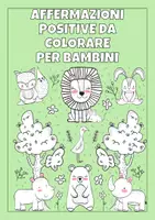 anteprima - Materiale per pittura e bricolage - AFFERMAZIONI POSITIVE DA COLORARE PER BAMBINI - Pagina di copertina
