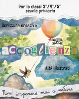 anteprima - Programmi scolastici / Materiali per docenti - Non imparerò mai a volare - accoglienza scrittura creativa - Pagina di copertina
