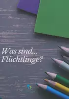 Vorschau - Arbeitsblätter - Was sind... Flüchtlinge? Aufgaben und Lösung - Deckblatt