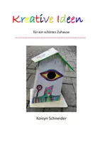 Vorschau - Arbeitsblätter - Kreative Ideen für ein schönes Zuhause Koisyn Schneider - Deckblatt