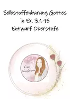 Vorschau - Stundenentwürfe - Unterrichtsentwurf: Gott offenbart sich in Ex 3, 1-15 - Deckblatt