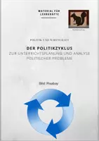 Vorschau - Unterrichtsreihen - Der Politikzyklus - Zur Unterrichtsplanung und Analyse politischer Probleme - Deckblatt