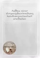 Vorschau - Arbeitsblätter - Aufbau Vorgangsbeschreibung (differenziert & handlungsorientiert) - Seite 1