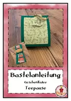 Vorschau - Mal- und Bastelvorlagen - Bastelanleitung Geschenkidee Teepause - Deckblatt