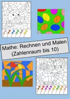 Vorschau - Arbeitsblätter - Mathe: Rechnen und Malen im Zahlenraum bis 10 - Deckblatt