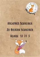 Vorschau - Arbeitsblätter - Kreatives Schreiben: Zu Bildern schreiben (Klasse 1, 2, 3) Homeschooling - Deckblatt