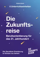 Vorschau - Arbeitsblätter - Unterrichtsreihe »Die Zukunftsreise« Berufsorientierung für das 21. Jahrhundert - Deckblatt