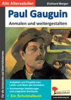 Vorschau - Unterrichtsreihen - Paul Gauguin anmalen und weitergestalten | Kunst Sekundarstufe I und II Klasse 5-13 | Postimpressionismus, Synthetismus, Tahiti, Künstlerbiografie, Schulmalbuch, Lösungen - Deckblatt