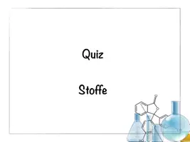 Vorschau - Spiele - Wiederholung Quizz zum Thema Stoffeigenschaften - Seite 1
