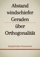 Vorschau - Präsentationen/Tafelbilder - Tafelbilder - Abstand: windschiefe Geraden über Orthogonalität - Deckblatt