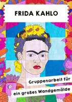 Vorschau - Mal- und Bastelvorlagen - Frida Kahlo - Poster für die Gruppenarbeit - Deckblatt