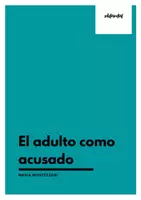 Vista previa - Hojas de trabajo - El adulto como acusado - Maria Montessori - Portada