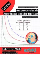 Vorschau - Arbeitsblätter - Antiproportionale Zuordnung und der Dreisatz (Wertetabelle, Graph, Produktgleichheit, Zuordnungsgleichung) - Deckblatt