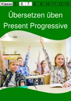Vorschau - Arbeitsblätter - Present Progressive Übungen mit Lösungen für die 6. Klasse - Übersetzen üben - Deckblatt