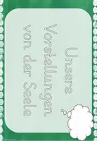 Vorschau - Unterrichtsreihen - Unterrichtsreihe zur Seele und Gefühlen - Seite 3